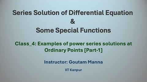 Class_4: Examples of Series Solution at Ordinary Points [Part-1]