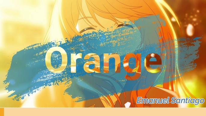 Orange (Shigatsu Wa Kimi No Uso) [Ending] - song and lyrics by Berioska