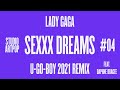 Lady Gaga - Studio ARTPOP - 04 Sexxx Dreams (U-GO-BOY 2021 Remix) [feat. Daphne Dragee]