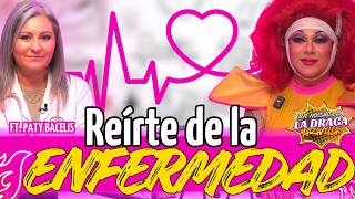 Reírte de la ENFERMEDAD| ft Paty Bacelis| Una noche con la Draga Maravilla