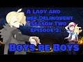 A Lady and her Delinquent Season 2 Episode 3: Boys be boys
