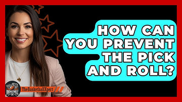 How Can You Prevent The Pick And Roll? - The Basketball Xpert