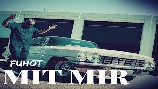 Fuhot - Mit Mir / MUSIC VIDEO