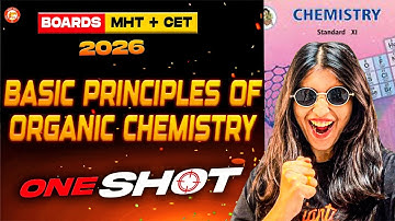 Basic Principles of Organic Chemistry Class 11 One Shot | HSC & MHTCET 2026 | Chemistry By Siona Mam