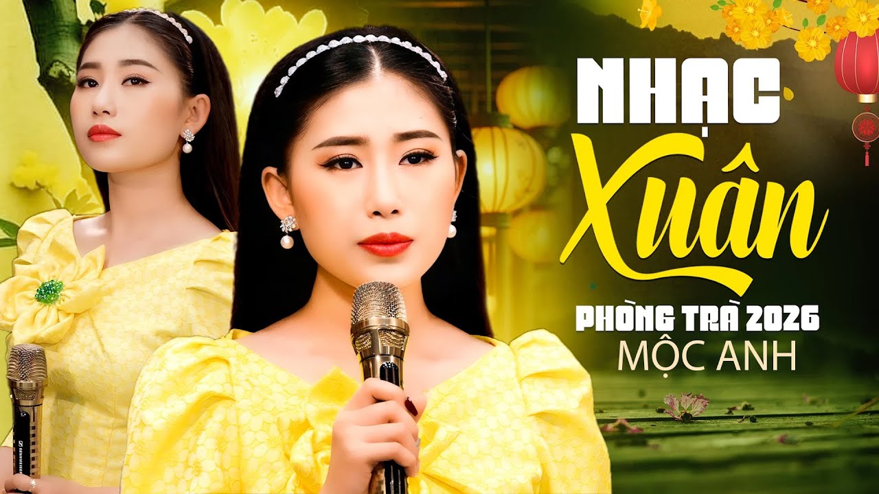 Liên Khúc NHẠC XUÂN 2026 Hay Nhất - Nhạc Xuân Phòng Trà Mộc Anh Không Quảng Cáo