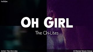 Oh Girl | by The Chi-Lites | KeiRGee Vibes ❤️