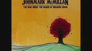 John Mark Mcmillan how he loves Net Worth