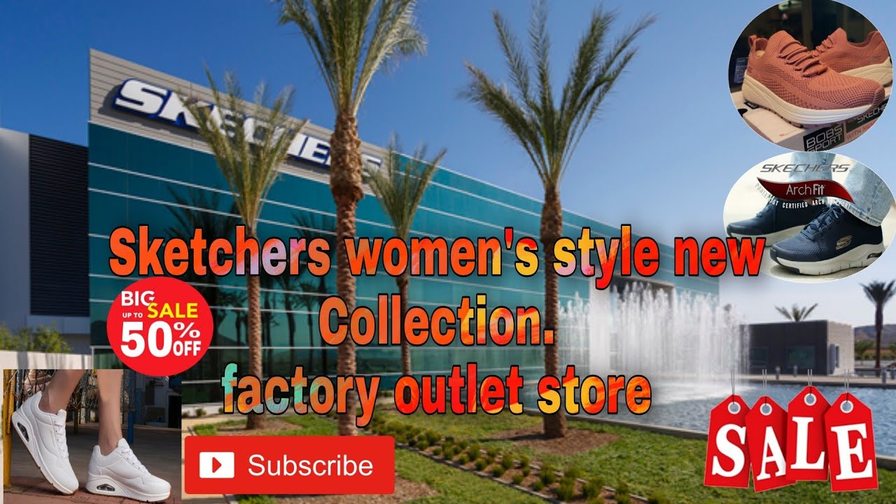 vloeiend Brouwerij Giraffe SKETCHERS NEW WOMEN'S COLLECTIONS at FACTORY OUTLET MORENO VALLEY CA.  #newcollection #sketcherUSA - YouTube