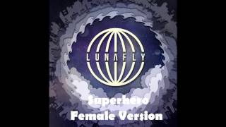 Superhero (Female Version) - Lunafly [Lyrics in Description]