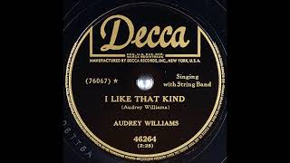 I Like That Kind ~ Audrey Williams with String Band (1950)