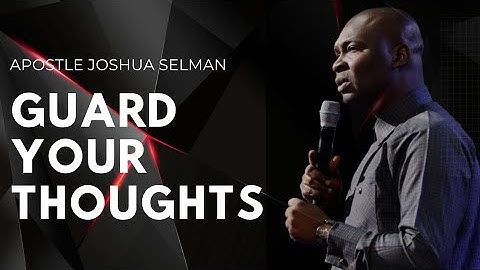 HOW TO FIGHT EVIL THOUGHTS || Apostle Joshua Selman