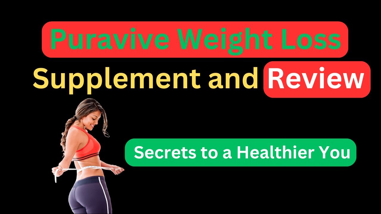 Unveiling the Truth: Puravive Review – Is it Worth the Hype?