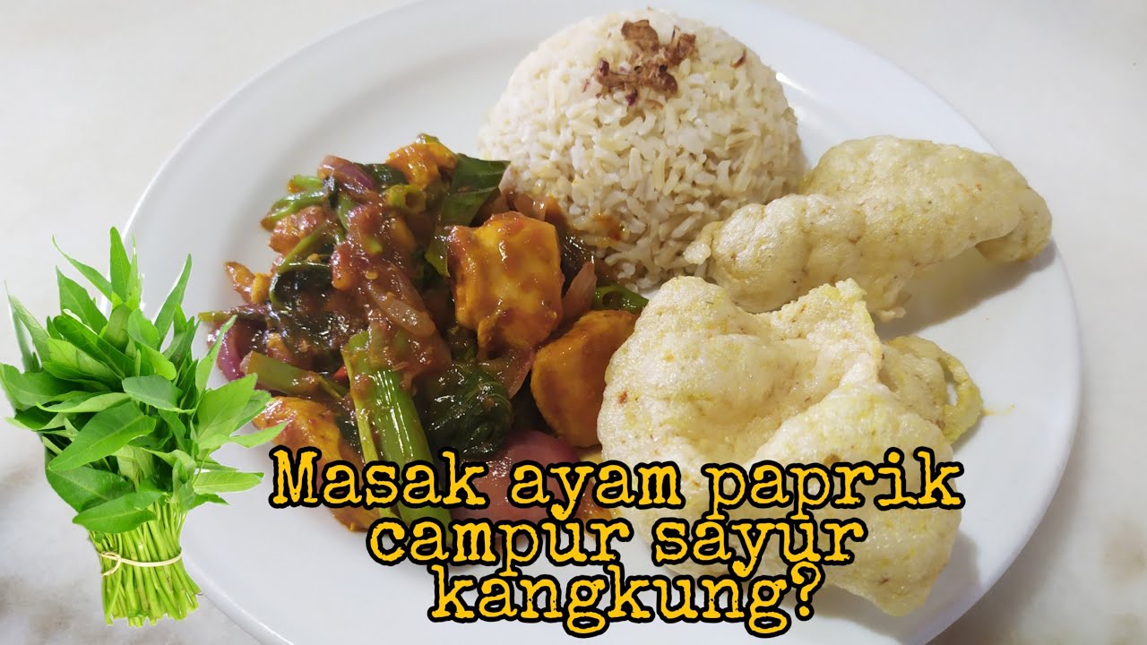 Resepi ayam paprik sayur kangkung #carabuatpaprikayam # 