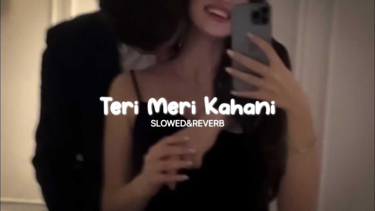 𝐓𝐞𝐫𝐢 𝐌𝐞𝐫𝐢 𝐊𝐚𝐡𝐚𝐧𝐢 [𝐒𝐥𝐨𝐰𝐞𝐝+𝐑𝐞𝐯𝐞𝐫𝐛] | 𝐒𝐥𝐨𝐟𝐢𝐚__