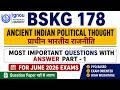 BSKG 178 | प्राचीन भारतीय राजनीति | BSKG 178 Important Questions June 2026 Exam|IGNOU BSKG 178 Paper