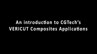 An introduction to CGTech’s VERICUT Composites applications
