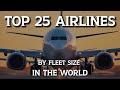 TOP 25 Largest Airlines in the world by Fleet size | Which one is your favorite airline?