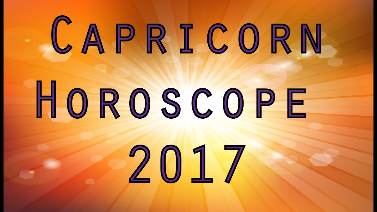 Capricorn Horoscope 2017 YouTube