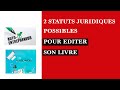 2 statuts juridiques possibles pour diter son livre