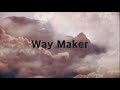 Leeland - Way Maker (2 hour)(Lyrics)