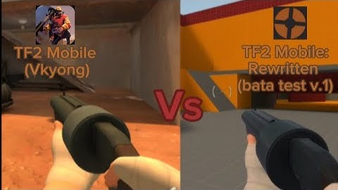TF2 Mobile (Vkyong) Vs TF2 Mobile: Rewritten - Comparison (Not including TF2 2008 Android Port)