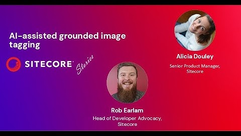 Sitecore Stories - AI-assisted grounded image tagging in Content Hub