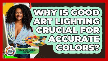 Why Is Good Art Lighting Crucial For Accurate Colors? - Drawing and Painting Academy