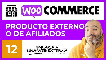 Productos EXTERNOS o AFILIADOS - CURSO de Tienda Online WooCommerce #12 - Tutorial en Español