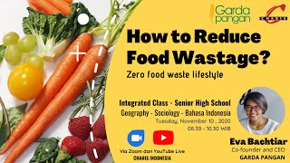 SHS Integrated Class - Geo, Socio, B. Indonesia: How to Reduce Food Wastage