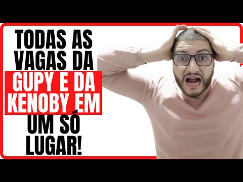 COMO BUSCAR TODAS AS VAGAS DA GUPY E KENOBY EM UM ÚNICO LUGAR?