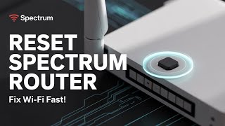 How To Reset Spectrum Router – Easy Step-by-Step Guide (Wi-Fi 5, 6, 6E)