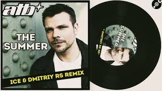 ATB - The Summer (Ice & Dmitriy Rs Remix)