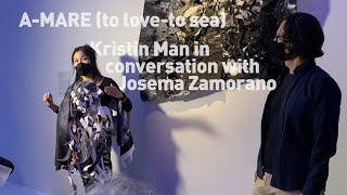 【Artist Talk】A-MARE (to love-to sea) | Kristin Man in conversation with Josema Zamorano | Vancouver