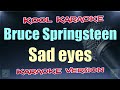 Bruce springsteen  sad eyes karaoke version vt