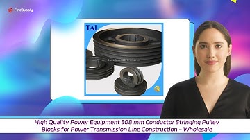 High Quality Power Equipment 508 mm Conductor Stringing Pulley Blocks for Power Transmission Line Co