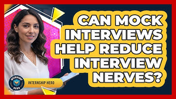 Can Mock Interviews Help Reduce Interview Nerves?