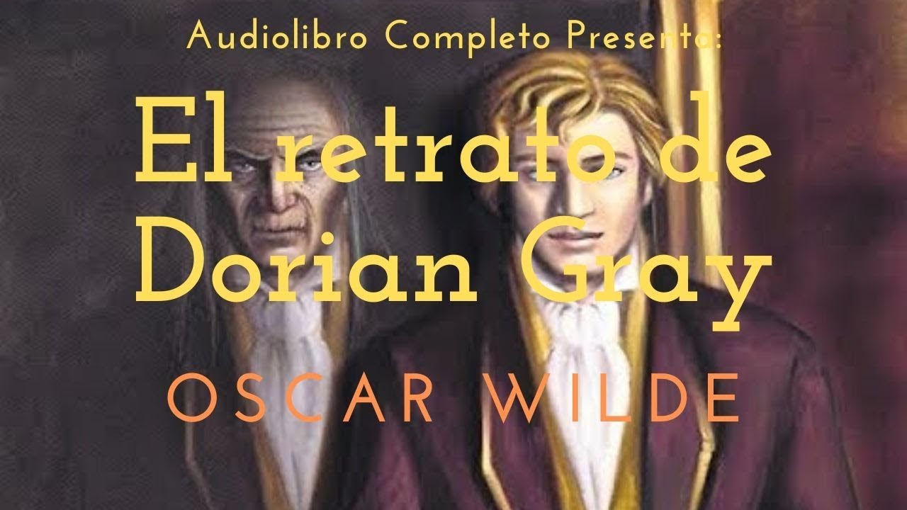 Audiolibro Completo  "El retrato de Dorian Gray" - Oscar WIlde [Voz Humana]