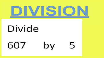 Divide     607      by     5