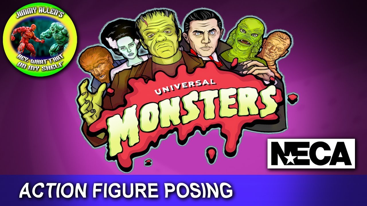 UNIVERSAL MONSTERS Action Figure Posing - Various - Classic Universal Pictures - NECA - TOY