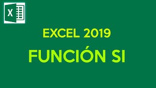 EXCEL 2019  FUNCIÓN SI