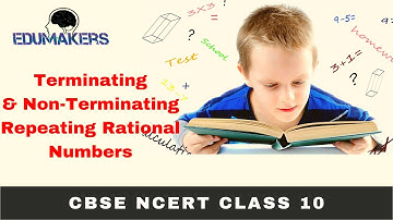 Terminating & Non-Terminating Repeating Rational Numbers | Real Numbers Best Tutorial Class 10 CBSE