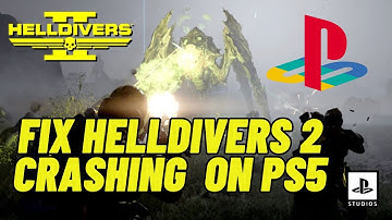 How To Fix Helldivers 2 Crashing On PS5 | 2024 Best Fixes
