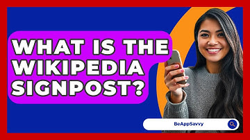 What Is The Wikipedia Signpost? - Be App Savvy