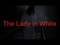 The White Lady: A Haunting Tale