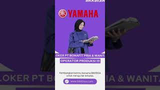 PT Yamaha Motor lagi buka loker nih yuk daftar sekarang !!