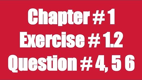 9th Class | Chapter # 1| Exercise # 1.2 |Question # 4, 5, 6