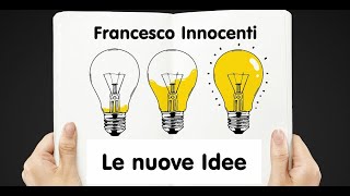 LE NUOVE IDEE - Inedito di Francesco Innocenti - Voce Stefano Gheri - Reg. e Video Santi Panichi