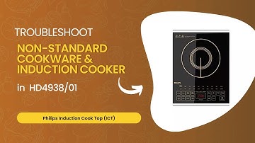 Troubleshooting: Philips ICT Non-Standard cookware & Induction cooker | HD4938/01