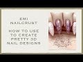 EMI Nailcrust How to Use for Pretty 3D Nail Designs