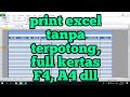 Cara print excel full kertas tidak terpotong meski tabel lebar